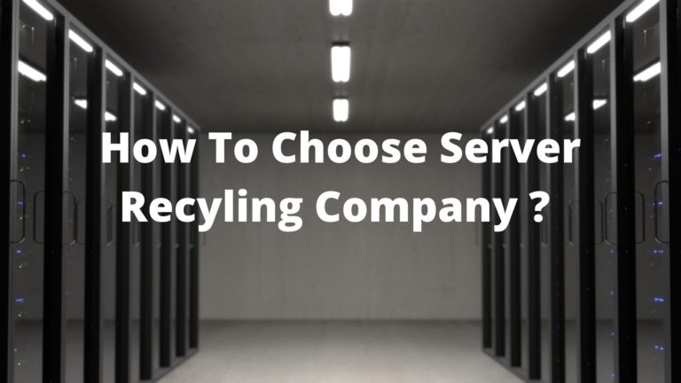 How Do You Pick a Company for Server Recycling Requirements?
